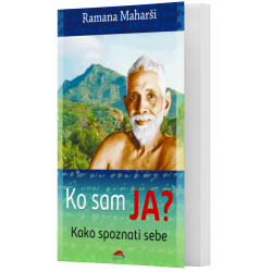 Ramana Maharši: Ko sam ja? (Kako spoznati sebe)